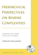 Hierarchical Perspectives on Marine Complexities: Searching for Systems in the Gulf of Maine