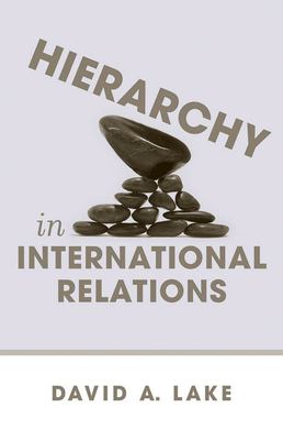 Hierarchy in International Relations - Lake, David A