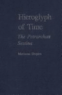 Hieroglyph of Time: The Petrarchan Sestina - Shapiro, Marianne