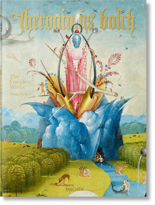 Hieronymus Bosch. The Complete Works - Fischer, Stefan