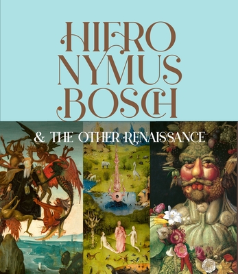 Hieronymus Bosch & the Other Renaissance - Aikema, Bernard, and Cremades, Fernando Checa