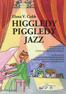 Higgledy Piggledy Jazz: for Piano with a Play Along CD Grades 1-2-3