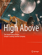 High Above: The Untold Story of Astra, Europe's Leading Satellite Company