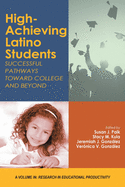 High-Achieving Latino Students: Successful Pathways Toward College and Beyond