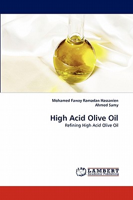 High Acid Olive Oil - Hassanien, Mohamed Fawzy Ramadan, and Samy, Ahmed