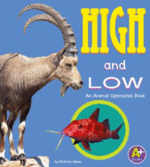 High and Low: An Animal Opposites Book