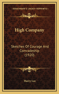 High Company: Sketches of Courage and Comradeship (1920)