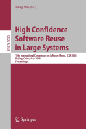 High Confidence Software Reuse in Large Systems - Mei, Hong (Editor)