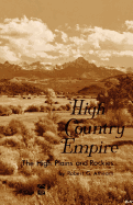 High Country Empire: The High Plains and Rockies