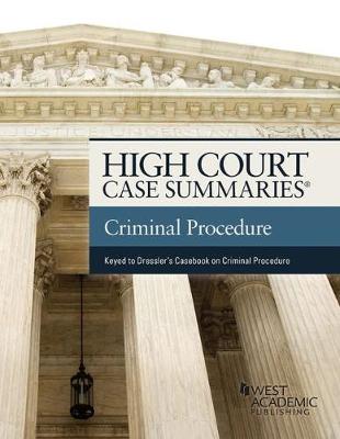 High Court Case Summaries on Criminal Procedure (Keyed to Dressler and Thomas) - Staff, Publisher's Editorial