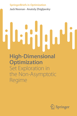 High-Dimensional Optimization: Set Exploration in the Non-Asymptotic Regime - Noonan, Jack, and Zhigljavsky, Anatoly