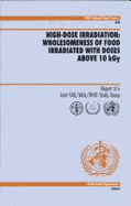 High-Dose Irradiation: Wholesomeness of Food Irradiated with Doses Above 10 Kgy - World Health Organization (Creator)