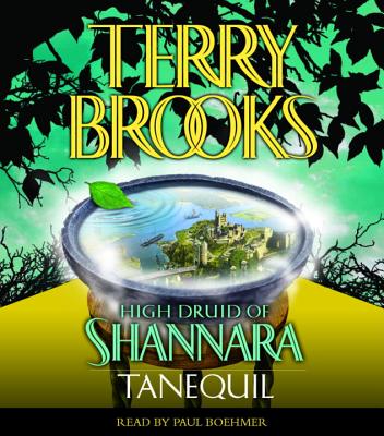 High Druid of Shannara: Tanequil - Brooks, Terry, and Boehmer, Paul (Read by)