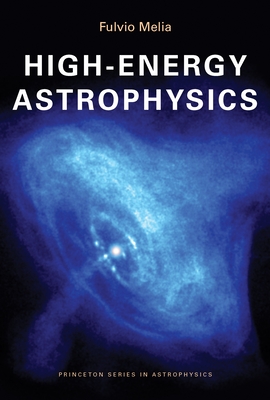 High-Energy Astrophysics - Melia, Fulvio