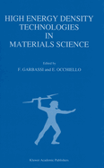 High Energy Density Technologies in Materials Science: Proceedings of the 2nd Igd Scientific Workshop, Novara, May 3-4, 1988
