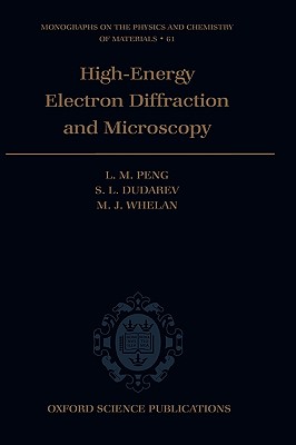 High Energy Electron Diffraction and Microscopy - Peng, L M, and Dudarev, S L, and Whelan, M J