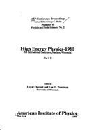High Energy Physics-1980: XX International Conference, Madison, Wisconsin - Durand (Editor), and Pondrom, Lee G (Editor), and Durand, Loyal (Editor)