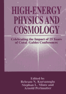 High-Energy Physics and Cosmology: Celebrating the Impact of 25 Years of Coral Gables Conferences