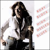 High Heeled Blues - Rory Block