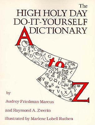 High Holy Day Do-It-Yourself Dictionary - Marcus, Audrey Friedman, and Zwerin, Raymond A