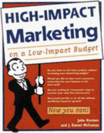 High-Impact Marketing on a Low-Impact Budget: 101 Strategies to Turbo-Charge Your Business Today! - Kremer, John, and McComas, J Daniel