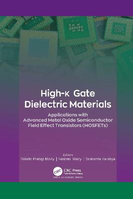 High-K Gate Dielectric Materials: Applications with Advanced Metal Oxide Semiconductor Field Effect Transistors (Mosfets) - Pratap Maity, Niladri (Editor), and Maity, Reshmi (Editor), and Baishya, Srimanta (Editor)