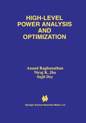 High-Level Power Analysis and Optimization - Raghunathan, Anand, and Jha, Niraj K, and Dey, Sujit