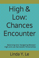 High & Low: Chances Encounter: Balancing Acts: Navigating Between High and Low Narcissistic Personalities