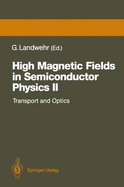 High Magnetic Fields in Semiconductor Physics II: Transport and Optics, Proceedings of the International Conference, Wurzburg, Fed. Rep. of Germany, August 22-26, 1988
