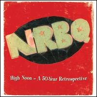 High Noon: A 50-Year Retrospective - NRBQ
