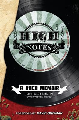High Notes: A Rock Memoir - Loren, Richard, and Abney, Stephen