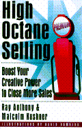 High Octane Selling: Boost Your Creative Power to Close More Sales