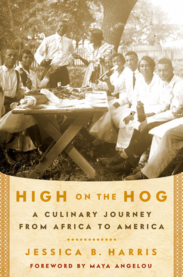 High on the Hog: A Culinary Journey from Africa to America - Harris, Jessica B