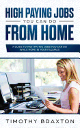 High Paying Jobs You Can Do from Home: A Guide to High Paying Jobs You Can Do While Home in Your Pajamas