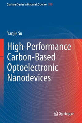High-Performance Carbon-Based Optoelectronic Nanodevices - Su, Yanjie