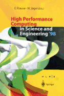 High Performance Computing in Science and Engineering '98: Transactions of the High Performance Computing Center Stuttgart (Hlrs) 1998 - Krause, Egon (Editor), and Jger, Willi (Editor)