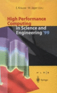 High Performance Computing in Science and Engineering 99: Transactions of the High Performance Computing Center Stuttgart (Hlrs) 1999
