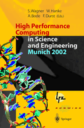 High Performance Computing in Science and Engineering, Munich 2002: Transactions of the First Joint Hlrb and Konwihr Status and Result Workshop, Oct. 10-11, 2002, Technical University of Munich, Germany