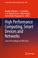 High Performance Computing, Smart Devices and Networks: Select Proceedings of CHSN 2022