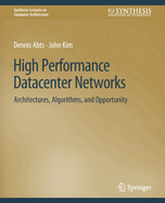 High Performance Datacenter Networks: Architectures, Algorithms, and Opportunities