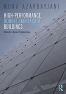 High-Performance Double Skin Faade Buildings: Climatic-Based Exploration