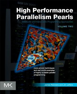 High Performance Parallelism Pearls Volume Two - Jeffers, Jim, and Reinders, James