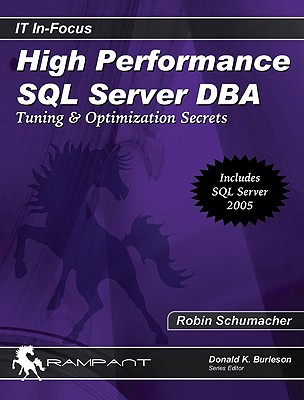 High Performance SQL Server DBA: Tuning & Optimization Secrets - Schumacher, Robin