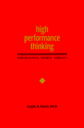High Performance Thinking: For Business, Sports, and Life