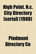 High Point, N.C. City Directory [Serial] (1908)