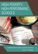 High-Poverty, High-Performing Schools: Foundations for Real Student Success - Wong, Ovid K