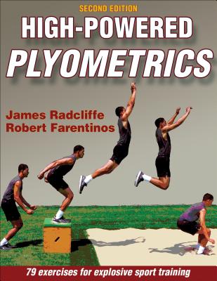 High-Powered Plyometrics - Radcliffe, James, and Farentinos, Robert