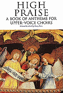 High Praise: A Book of Anthems for Upper-Voice Choirs
