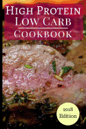 High Protein Low Carb Cookbook: Healthy Low Carb High Protein Diet Recipes for Burning Fat