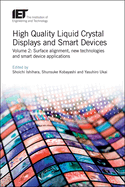 High Quality Liquid Crystal Displays and Smart Devices: Surface alignment, new technologies and smart device applications